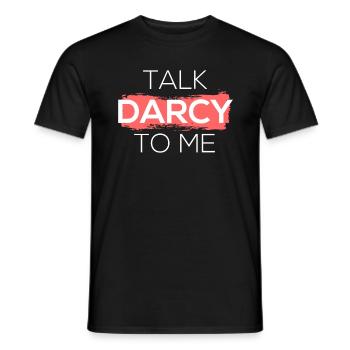 Talk Darcy To Me I - Men's T-Shirt - black - Front - AI Model Male 178 light (178cm)
