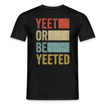 YEET OR BE YEETED meme internet gag disant slogan - T-shirt homme - noir - Devant - AI Model Male 178 light (178cm)