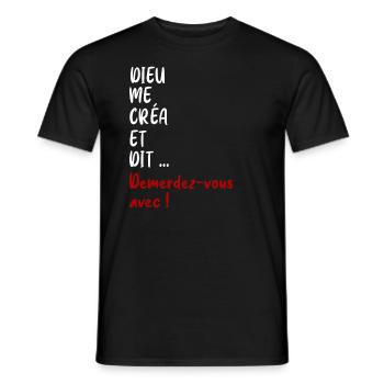 Dieu me créa et dit ..DEMERDEZ-VOUS AVEC ! - T-shirt homme - noir - Devant - AI Model Male 178 light (178cm)