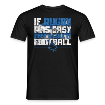 If Rugby was Easy they'd call it Football Rugby - Men's T-Shirt - black - Front - AI Model Male 178 light (178cm)