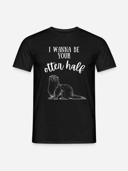 I wanna be your otter half Spruch Geschenk Liebe - Männer T-Shirt - Schwarz