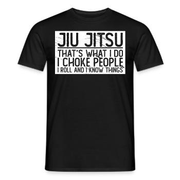 Jiu Jitsu that's what I do I choke I roll - Männer T-Shirt - Schwarz - Vorne - AI Model Male 178 light (178cm)