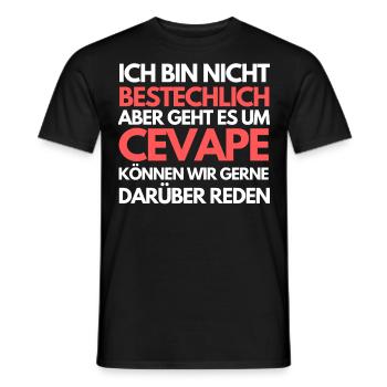 ich bin nicht bestechlich aber geht es um cevape - Männer T-Shirt - Schwarz - Vorne - AI Model Male 178 light (178cm)