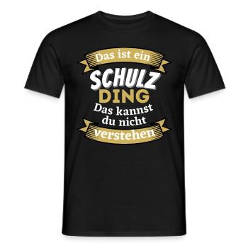 Das ist ein Schulz Ding - Lustiges Familie Schulz - Männer T-Shirt - Schwarz - Vorne - AI Model Male 178 light (178cm)