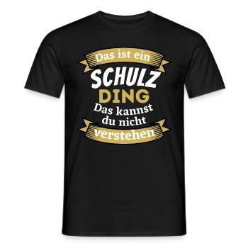 Das ist ein Schulz Ding - Lustiges Familie Schulz - Männer T-Shirt - Schwarz - Vorne - AI Model Male 178 light (178cm)