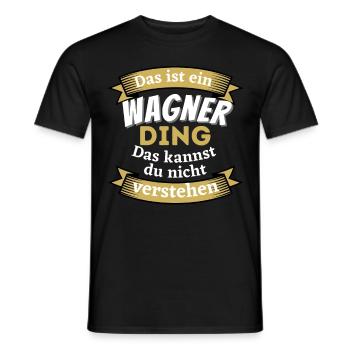 Das ist ein Wagner Ding - Lustiges Familie Wagner - Männer T-Shirt - Schwarz - Vorne - AI Model Male 178 light (178cm)