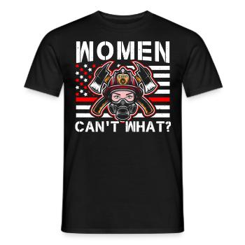 Women Can’t What Firefighter Fireman Rescue Firefi - T-shirt homme - noir - Devant - AI Model Male 178 light (178cm)