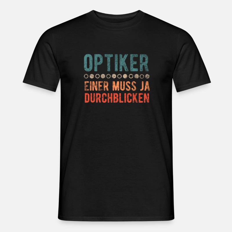 Optiker Augen Sehhilfe Lustig Spruch Geschenkidee - Männer T-Shirt - Schwarz