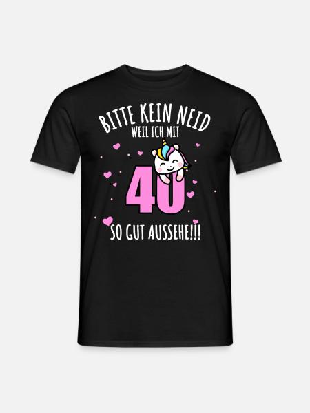 Bitte Kein Neid 40. Geburtstag 40 Jahre Einhorn - Männer T-Shirt - Schwarz