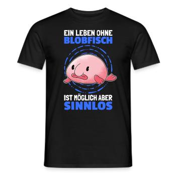 Leben ohne Blobfisch hässlicher Fisch Humor - Männer T-Shirt - Schwarz - Vorne - AI Model Male 178 light (178cm)