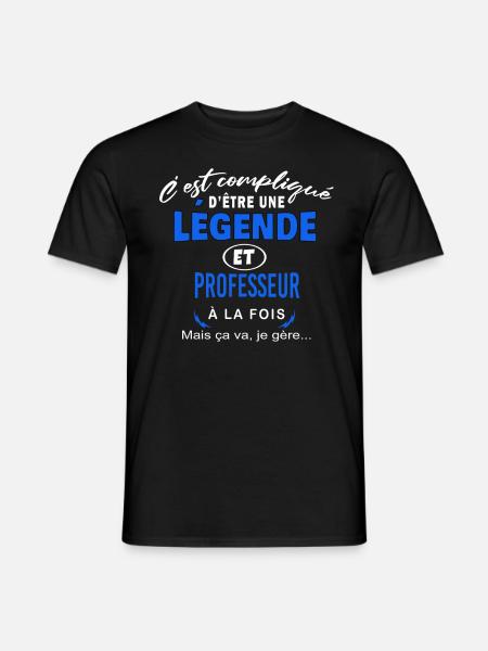 humour Légende et PROFESSEUR cadeau - T-shirt homme - noir