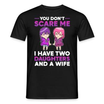 You Don't Scare Me I Have two Daughters and wife - Men's T-Shirt - black - Front - AI Model Male 178 light (178cm)