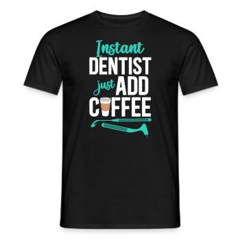 Dentist Coffee Instant Dentist - Männer T-Shirt - Schwarz - Vorne - AI Model Male 178 light (178cm)