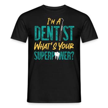 Dentist I'M A Dentist What'S Your - Männer T-Shirt - Schwarz - Vorne - AI Model Male 178 light (178cm)