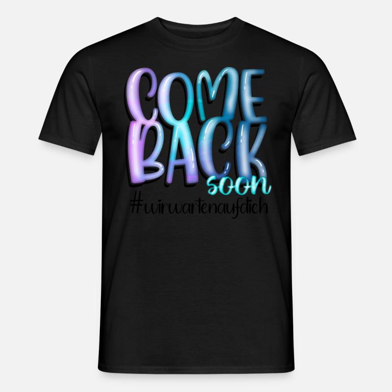 Genesungswünsche Come Back Soon - Männer T-Shirt - undefined