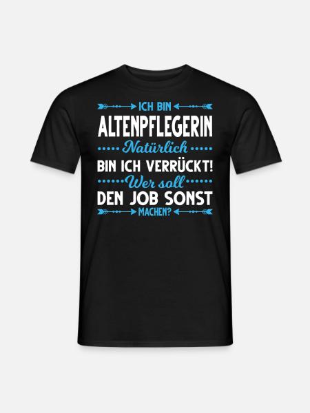 Altenpfleger lustiger Spruch Altenpflege Altenheim - Männer T-Shirt - Schwarz