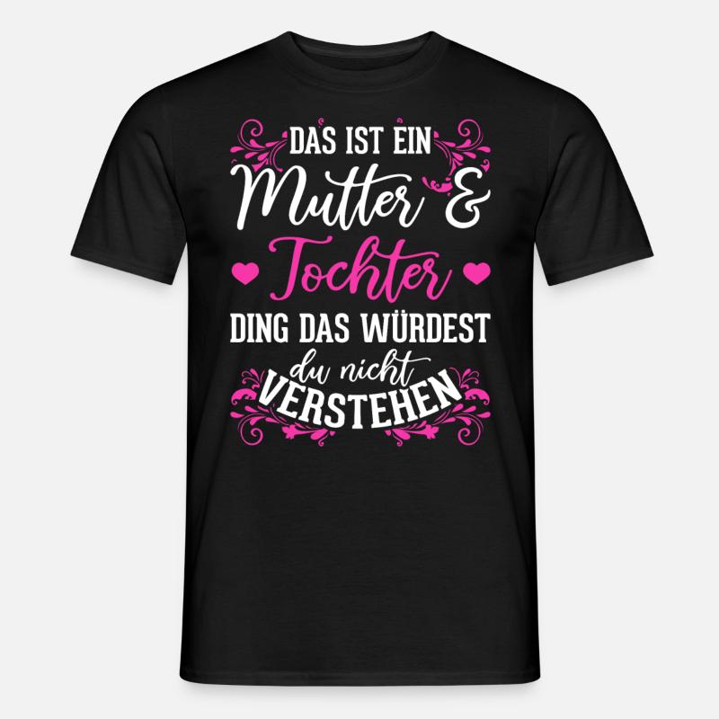 Mutter Tochter Ding lustiger Spruch Mutter Tochter - Männer T-Shirt - Schwarz