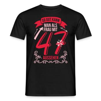 47. Geburtstag Geschenk Frau Gut Aussehen Spruch 4 - Männer T-Shirt - Schwarz - Vorne - AI Model Male 178 light (178cm)