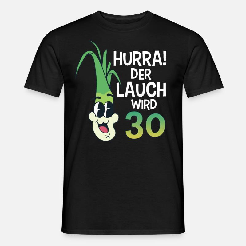 Hurra der Lauch wird 30 - Männer T-Shirt - Schwarz