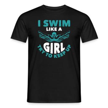 I Swim Like A Girl Try To Keep Up - Men's T-Shirt - black - Front - AI Model Male 178 light (178cm)
