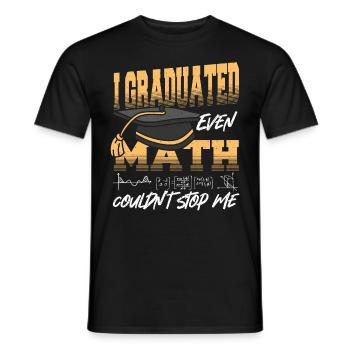 I Graduated Even Math Couldn't Stop Me Graduation - Men's T-Shirt - black - Front - AI Model Male 178 light (178cm)
