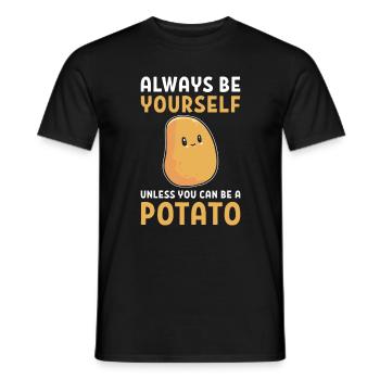 Always Be Yourself Unless You Can Be A Potato - Men's T-Shirt - black - Front - AI Model Male 178 light (178cm)