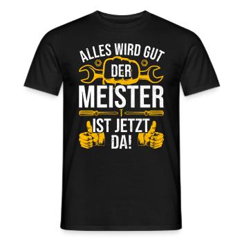 Alles wird gut der Meister ist jetzt da Handwerker - Männer T-Shirt - Schwarz - Vorne - AI Model Male 178 light (178cm)