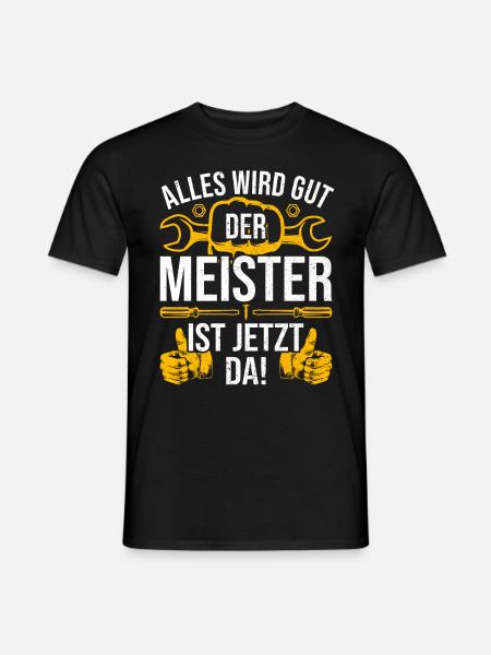 Alles wird gut der Meister ist jetzt da Handwerker - Männer T-Shirt - Schwarz