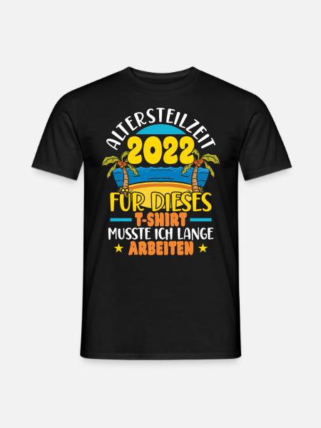 Altersteilzeit 2022 - Männer T-Shirt - Schwarz