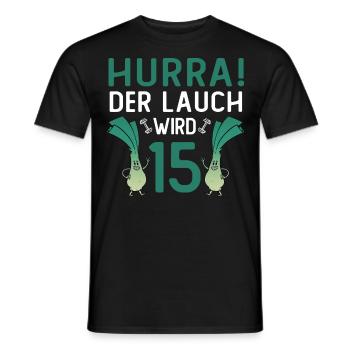 Herren 15. Geburtstag Hurra der Lauch wird 15 Gag - Männer T-Shirt - Schwarz - Vorne - AI Model Male 178 light (178cm)