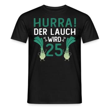 Herren 25. Geburtstag Hurra der Lauch wird 25 Gag - Männer T-Shirt - Schwarz - Vorne - AI Model Male 178 light (178cm)