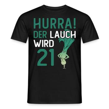 Herren 21. Geburtstag Hurra der Lauch wird 21 - Männer T-Shirt - Schwarz - Vorne - AI Model Male 178 light (178cm)