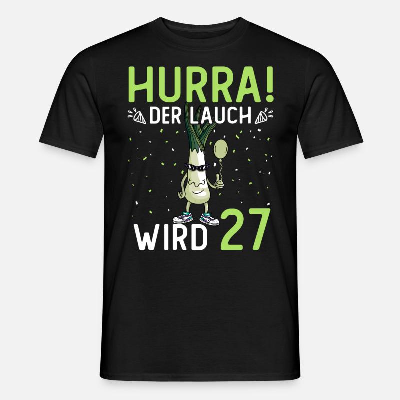Hurra der Lauch wird 27 - Männer T-Shirt - Schwarz