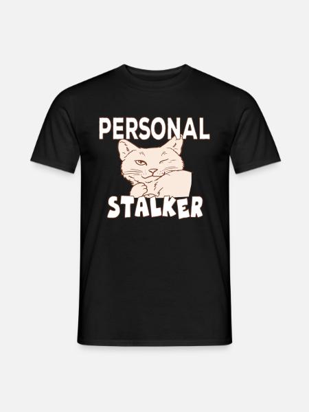 Personal Stalker Katzenbesitzer Katzen liebe - Männer T-Shirt - Schwarz