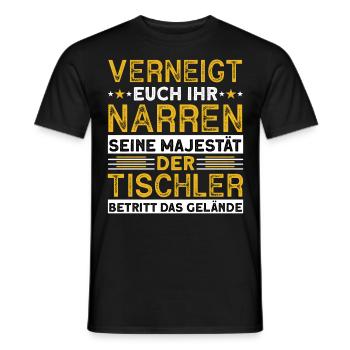 Verneigt Euch Ihr Narren Seine Majestät Tischler - Männer T-Shirt - Schwarz - Vorne - AI Model Male 178 light (178cm)