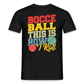 Bocce This is How I Roll Boccia Petanque - Men's T-Shirt - black - Front - AI Model Male 178 light (178cm)