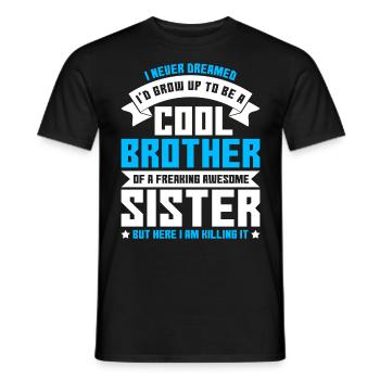 Brother I Never Dreamed Id Grow Up - Men's T-Shirt - black - Front - AI Model Male 178 light (178cm)