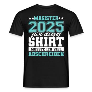 Magister 2025 Spruch Magisterabschluss - Männer T-Shirt - Schwarz - Vorne - AI Model Male 178 light (178cm)