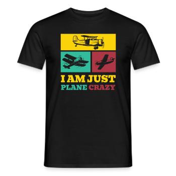 I Am Just Plane Crazy Aiplane Aviation - Men's T-Shirt - black - Front - AI Model Male 178 light (178cm)