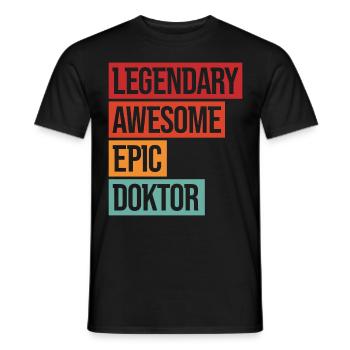 Legendary Awesome Epic Doktor - Männer T-Shirt - Schwarz - Vorne - AI Model Male 178 light (178cm)