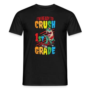 I'm Ready To Crush 1st Grade - Männer T-Shirt - Schwarz - Vorne - AI Model Male 178 light (178cm)