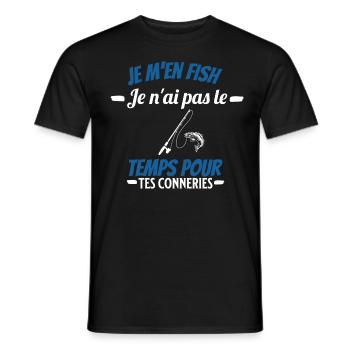 je m'en fish je ai pas le temps pour tes conneries - T-shirt homme - noir - Devant - AI Model Male 178 light (178cm)