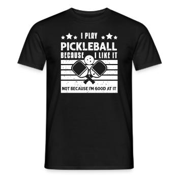 I Play Pickleball Because I Like It - Männer T-Shirt - Schwarz - Vorne - AI Model Male 178 light (178cm)