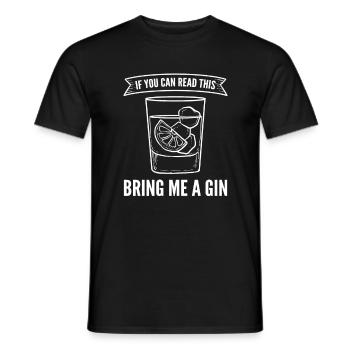 If You Can Read This Bring Me A Gin - Men's T-Shirt - black - Front - AI Model Male 178 light (178cm)