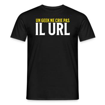 un geek ne crie pas il url - T-shirt homme - noir - Devant - AI Model Male 178 light (178cm)