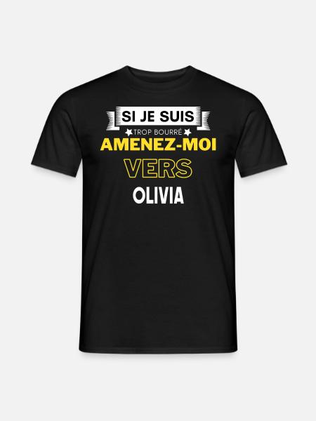 si je suis trop bourré amenez moi vers Olivia - T-shirt homme - noir