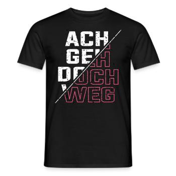 ach geh doch weg - Männer T-Shirt - Schwarz - Vorne - AI Model Male 178 light (178cm)