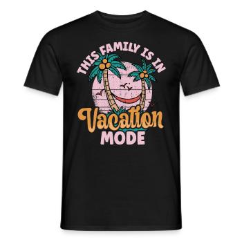 This Family Is In Vacay Mode Family Vacation - Männer T-Shirt - Schwarz - Vorne - AI Model Male 178 light (178cm)
