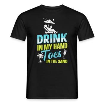Drink in my Hand Toes in the Sand Strand Urlaubs - Männer T-Shirt - Schwarz - Vorne - AI Model Male 178 light (178cm)