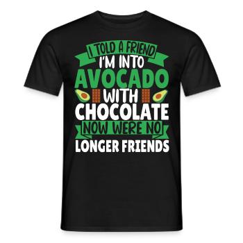 I told a Friend I'm into Avocado with Chocolate - Men's T-Shirt - black - Front - AI Model Male 178 light (178cm)